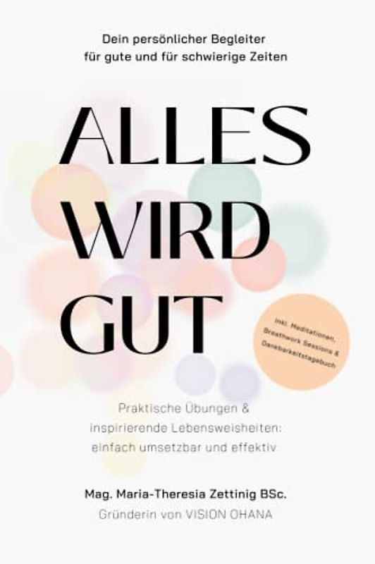 Alles wird gut: Dein persönlicher Begleiter für gute und für schwierige Zeiten