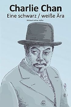Charlie Chan: Eine schwarz / weiße Ära