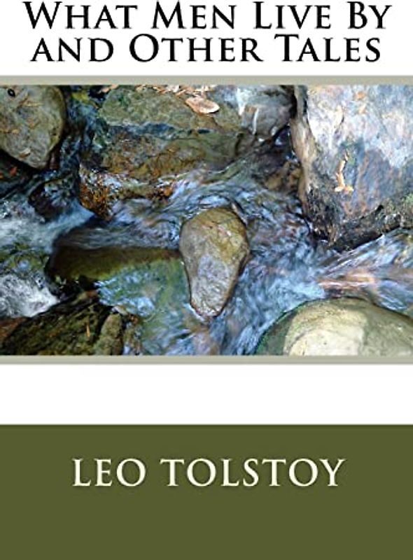 What Men Live By and Other Tales