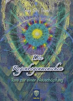 Die Regenbogenmenschen, Tore zu einer Neuschöpfung