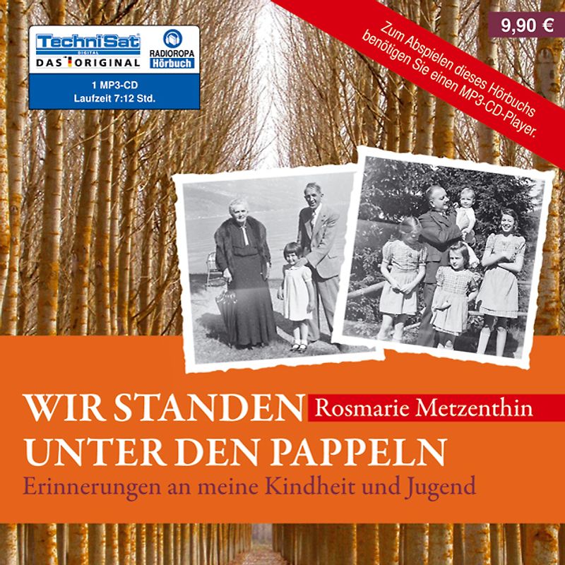 Wir standen unter den Pappeln. Erinnerung an meine Kindheit und Jugend