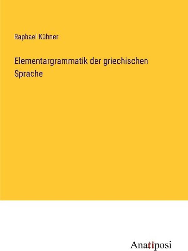 Elementargrammatik der griechischen Sprache