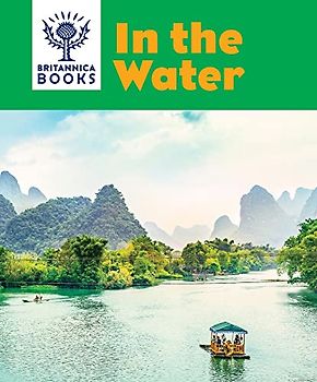 Britannica Books in the Water (Britannica Books Explore Nature)