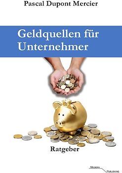 Geldquellen für Unternehmer