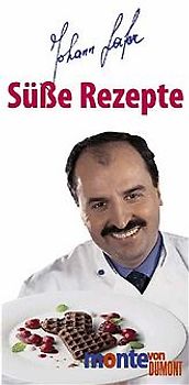 Johann Lafers Süsse Rezepte