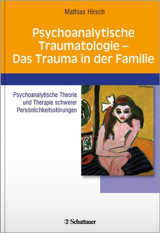 Psychoanalytische Traumatologie - das Trauma in der Familie