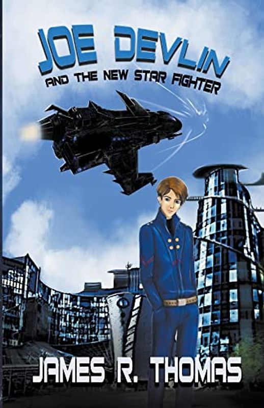 Joe Devlin: and the New Star Fighter (Space Academy, Band 1)