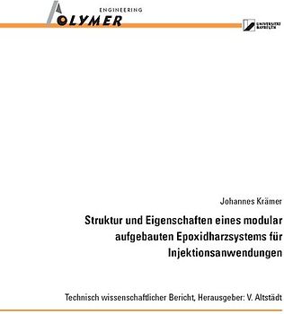 Struktur und Eigenschaften eines modular aufgebauten Epoxidharzsystems für Injektionsanwendungen