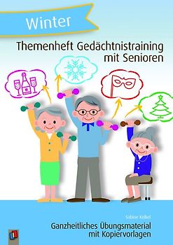 Themenheft Gedächtnistraining mit Senioren: Winter. Ganzheitliches Übungsmaterial mit Kopiervorlagen