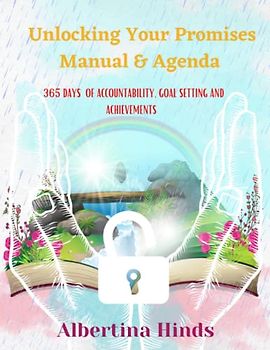 Unlocking Your Promises Workbook: FOR ACCOUNTABILITY, GOAL SETTING AND ACHIEVEMENTS