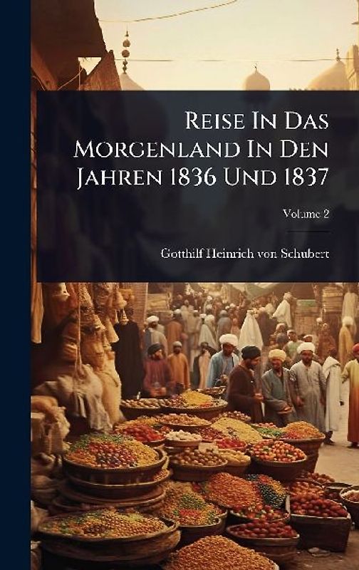 Reise In Das Morgenland In Den Jahren 1836 Und 1837