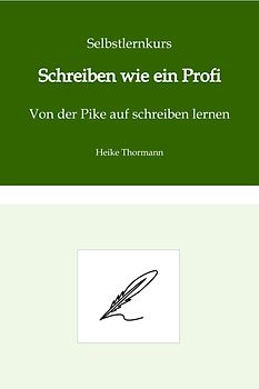 Selbstlernkurs: Schreiben wie ein Profi