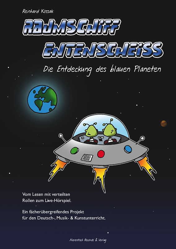 Raumschiff Entenscheiß: Die Entdeckung des blauen Planeten