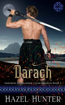 Darach (Immortal Highlander Clan MacRoss Book 2): A Scottish Time Travel Romance