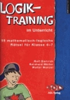 Logiktraining im Unterricht. 59 mathematisch-logische Rätsel für Klasse 4-7
