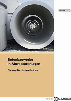Betonbauwerke in Abwasseranlagen