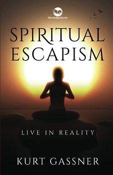 Spiritual Escapism: Live in Reality