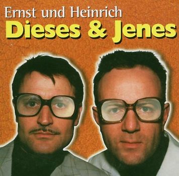 Ernst und Heinrich - Dieses und Jenes
