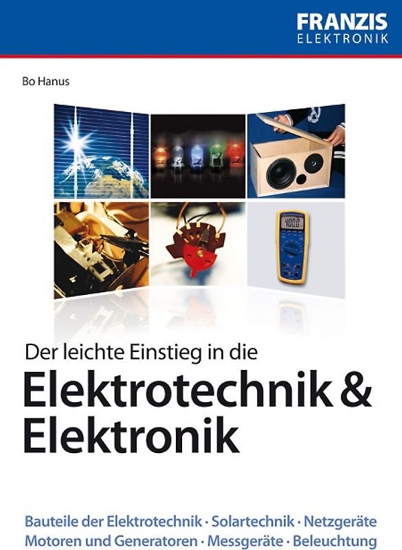 Der leichte Einstieg in die Elektrotechnik und Elektronik