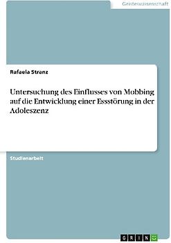 Untersuchung des Einflusses von Mobbing auf die Entwicklung einer Essstörung in der Adoleszenz
