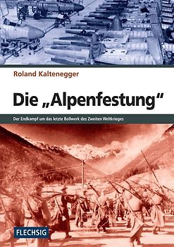 Die "Alpenfestung"