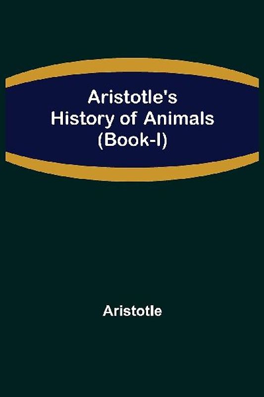 Aristotle's History of Animals (Book-I)