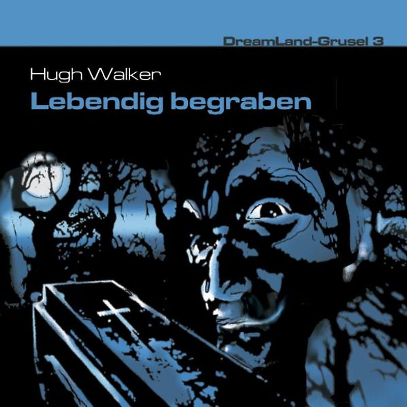 Dreamland Grusel 03 - Lebendig begraben