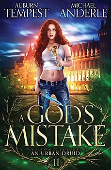 A God's Mistake (Chronicles of an Urban Druid, Band 11)