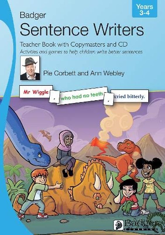 Sentence Writers Teacher Book with Copymasters and CD: Years 3-4: Activities and Games to Help Children Write Better Sentences (Badger Sentence Writers)