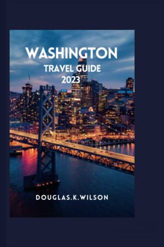 WASHINGTON D.C . TRAVEL GUIDE 2023: Traveling to Washington DC: finding the vital tips, arts, and culture, day tours, and all u need to know with our ... Epic Adventures Across Continents".)