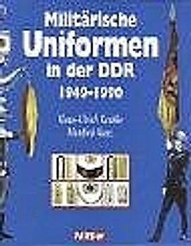 Militärische Uniformen in der DDR 1949 - 1990