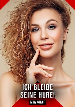 Ich bleibe seine hure!