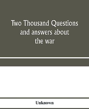 Two thousand questions and answers about the war