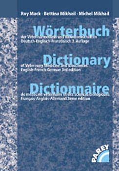 Wörterbuch der Veterinärmedizin und Biowissenschaften /Dictionary of Veterinary Medicine and Biosciences /Dictionnaire de médecine vétérinaire et des sciences biologiques