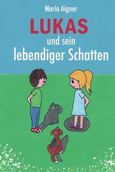 Lukas und sein lebendiger Schatten