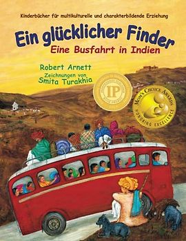 Ein glücklicher Finder: Eine Busfahrt in Indien (Kinderbücher für multikulturelle und charakterbildende Erziehung (Children's Multicultural and Character Education Book Series))
