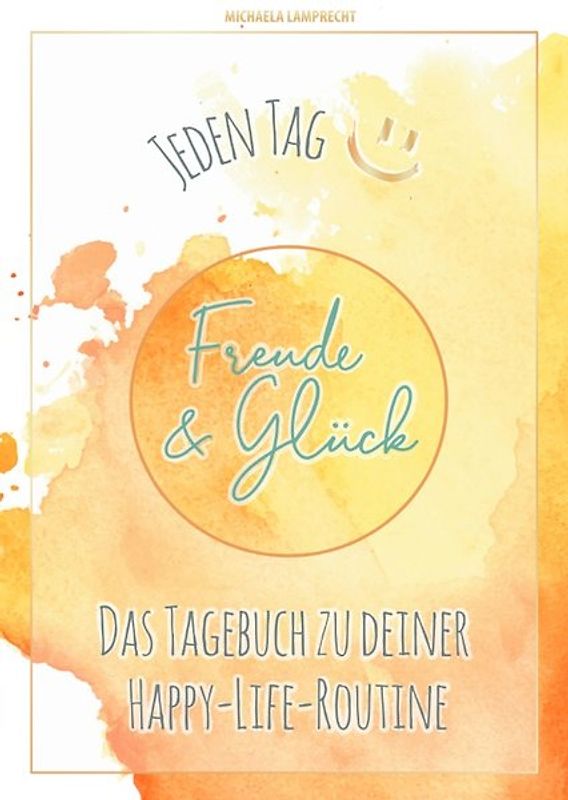 Jeden Tag Freude und Glück