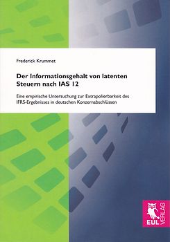Der Informationsgehalt von latenten Steuern nach IAS 12