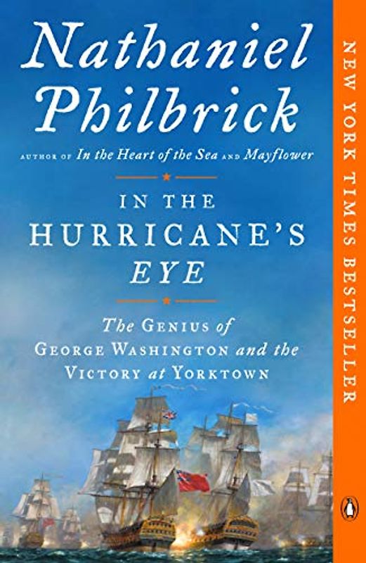 In the Hurricane's Eye: The Genius of George Washington and the Victory at Yorktown (The American Revolution Series, Band 3)
