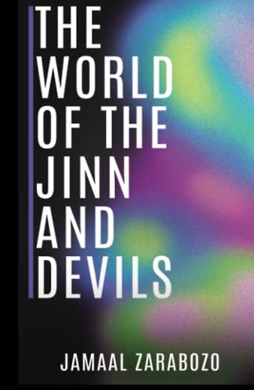 The World of Jinn and Devils: The Hidden World Unveiled