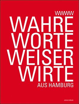 Wahre Worte Weiser Wirte - aus Hamburg