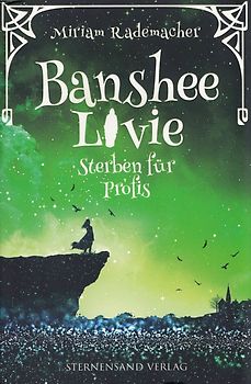 Banshee Livie: Band 3 - Sterben für Profis - Miriam Rademacher [Taschenbuch]
