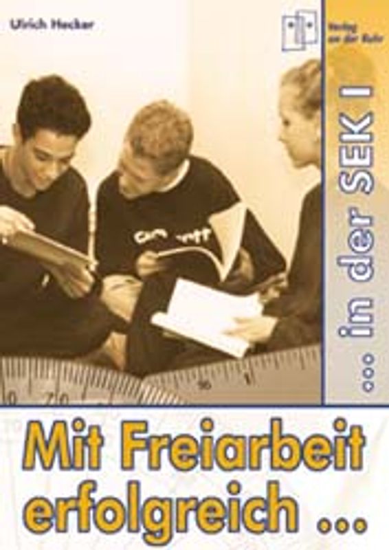 Mit Freiarbeit erfolgreich in der Sekundarstufe I