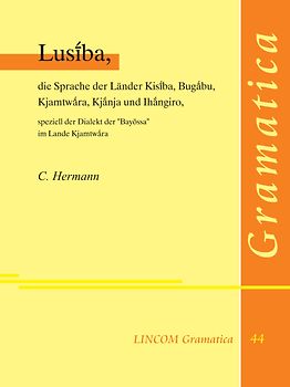 Lusiba, die Sprache der Länder Kisiba, Bugabu, Kjamtwara, Kjanja und Ihangiro, speziell der Dialekt der "Bayossa" im Lande Kjamtwara