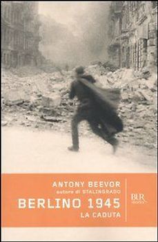 Berlino 1945. La caduta