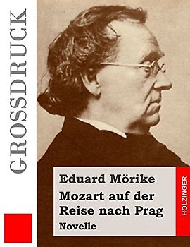 Mozart auf der Reise nach Prag (Großdruck): Novelle - Mörike, Eduard