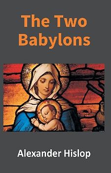The Two Babylons