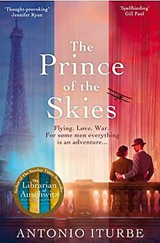 The Prince of the Skies: A biographical novel about the author of The Little Prince (The Wild Isle Series, 21)
