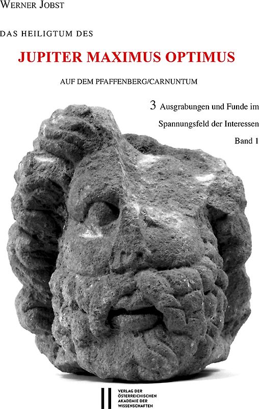 Das Heiligtum des Jupiter Optimus Maximus auf dem Pfaffenberg/Carnuntum