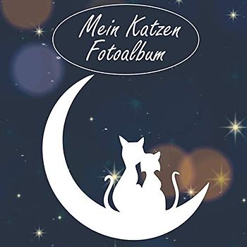Mein Katzen Fotoalbum: Halte tolle Momente mit deiner Katze in diesem Katzenalbum für Katzenliebhaber fest. 110 Seiten 21 × 21 cm zum Einkleben und ... Fotos. (Design Katzen im Mond Sternenhimmel)